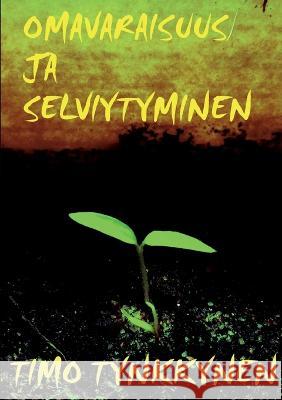 Omavaraisuus ja selviytyminen Timo Tynkkynen 9789528062592 Books on Demand - książka