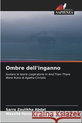 Ombre dell'inganno Abdat, Sarra Zoulikha, Mouro, Wassila Hamza Reguig 9786209336348 Edizioni Sapienza - książka
