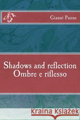 Ombre e riflesso / Shadows and reflection Paone, Gianni 9781505337037 Createspace - książka