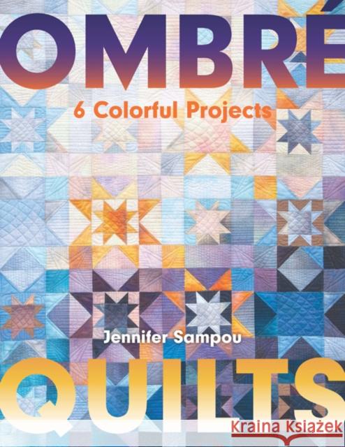 Ombre Quilts Jennifer Sampou 9781617459139 C&T Publishing - książka