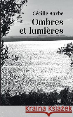 Ombres et lumieres Cecille Barbe   9791037782465 Le Lys Bleu - książka
