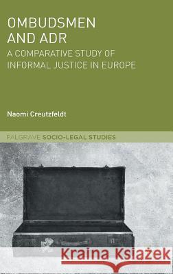 Ombudsmen and Adr: A Comparative Study of Informal Justice in Europe Creutzfeldt, Naomi 9783319788067 Palgrave MacMillan - książka