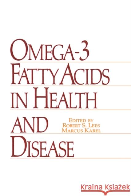 Omega-3 Fatty Acids in Health and Disease R. S. Lees Marcus Karel Lees 9780824782924 CRC - książka