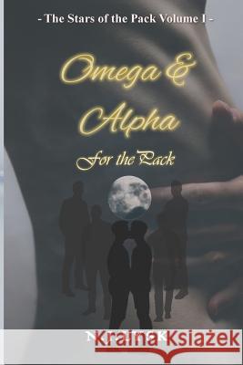 Omega & Alpha for the Pack: The Stars of the Pack - Volume 1 N. J. Lysk 9781099369285 Independently Published - książka