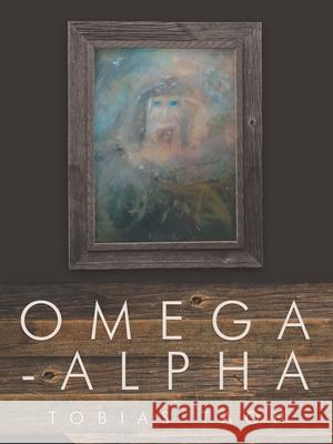 Omega-Alpha Tobias Taoh 9781532069123 iUniverse - książka