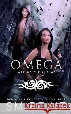Omega: An Urban Fantasy Novel S. M. Reine 9781508704379 Createspace - książka