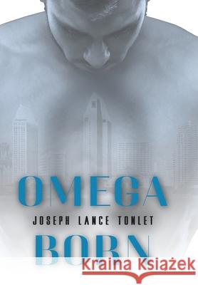 Omega Born Joseph Lance Tonlet 9781008950993 Lulu.com - książka