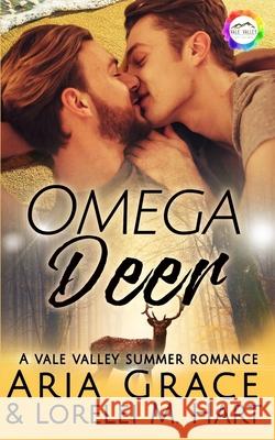 Omega, Deer: A Summer Romance (Vale Valley Season 3 Book 9) Lorelei M. Hart Aria Grace 9781087489490 Independently Published - książka