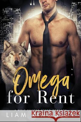 Omega For Rent Kingsley, Liam 9781725998070 Createspace Independent Publishing Platform - książka