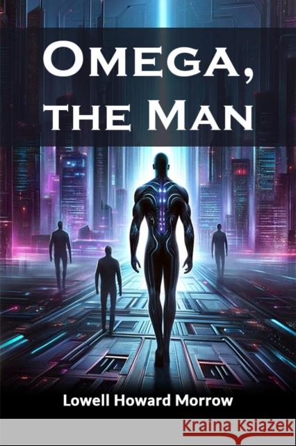 Omega, The Man Lowell Howard Morrow 9789364281867 Double 9 Books - książka