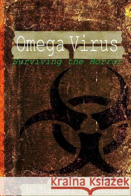 Omega Virus: Surviving the horror Mendonca, D. Manuel 9781497305489 Createspace - książka