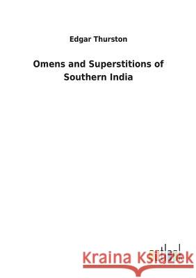 Omens and Superstitions of Southern India Edgar Thurston 9783732630837 Salzwasser-Verlag Gmbh - książka