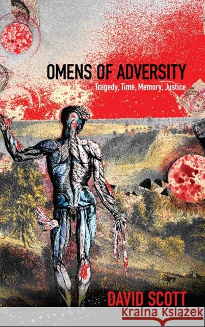 Omens of Adversity: Tragedy, Time, Memory, Justice Scott, David 9780822356066 Duke University Press - książka