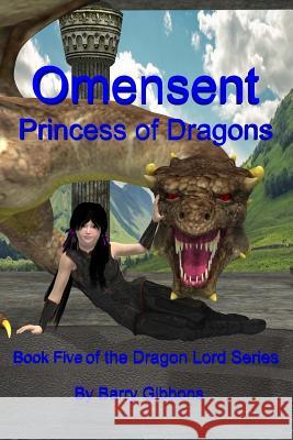 Omensent: Princess of Dragons Barry Gibbons 9781500626860 Createspace - książka