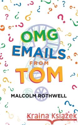 Omg Emails from Tom Malcolm Rothwell 9781665590877 Authorhouse UK - książka