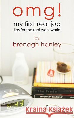 OMG! My First Real Job: Tips for the Real Work World Madden, Ann Dinwiddie 9781463558598 Createspace - książka