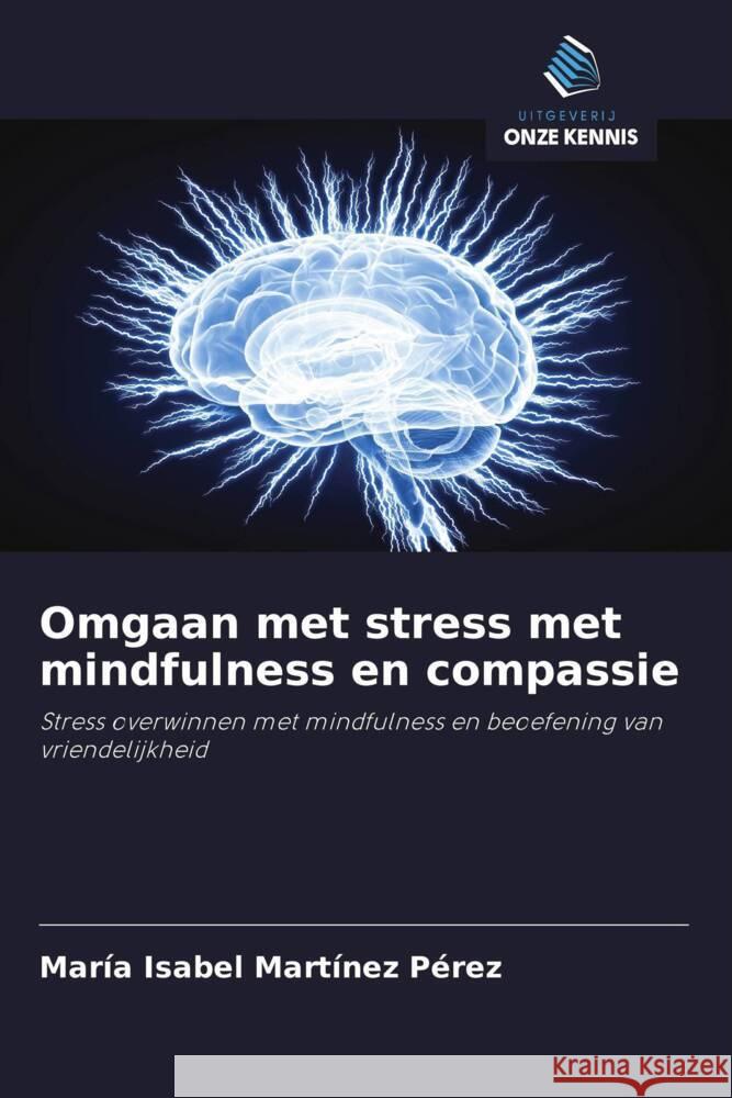 Omgaan met stress met mindfulness en compassie Martínez Pérez, María Isabel 9786208338152 Uitgeverij Onze Kennis - książka