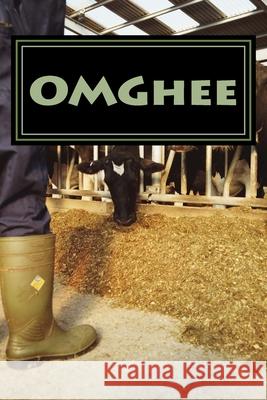 OMGhee: Your Guide To Making Ghee At Home Ash, Spencer 9781482070484 Createspace - książka
