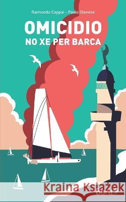 Omicidio no xe per barca Paolo Stanese Raimondo Cappai  9788831908689 Bora.La - książka