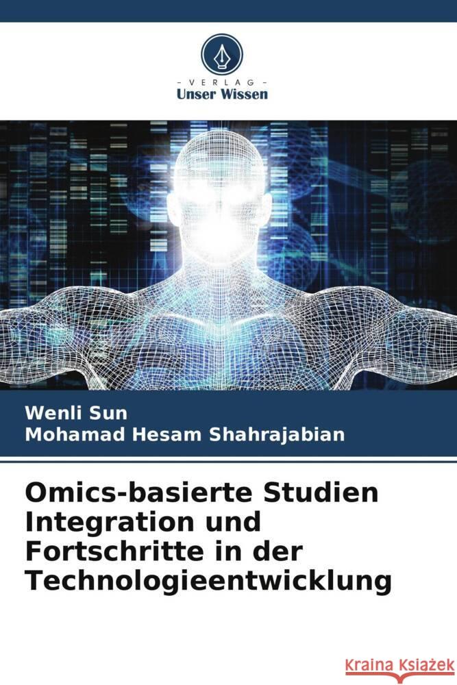 Omics-basierte Studien Integration und Fortschritte in der Technologieentwicklung Sun, Wenli, Shahrajabian, Mohamad Hesam 9786207123179 Verlag Unser Wissen - książka