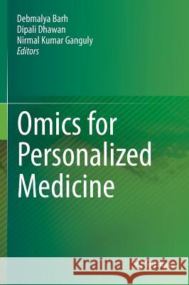 Omics for Personalized Medicine Debmalya Barh Dipali Dhawan Nirmal Kumar Ganguly 9788132211839 Springer - książka