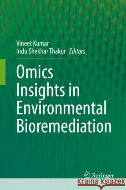Omics Insights in Environmental Bioremediation  9789811943195 Springer Nature Singapore - książka
