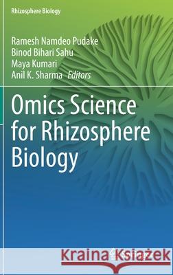 Omics Science for Rhizosphere Biology Ramesh Namdeo Pudake Binod Bihari Sahu Maya Kumari 9789811608889 Springer - książka