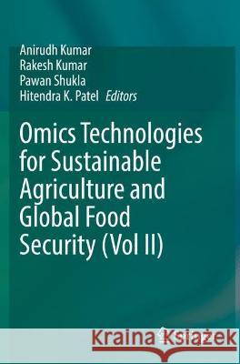 Omics Technologies for Sustainable Agriculture and Global Food Security (Vol II)  9789811629587 Springer Nature Singapore - książka