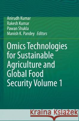 Omics Technologies for Sustainable Agriculture and Global Food Security Volume 1  9789811608339 Springer Nature Singapore - książka