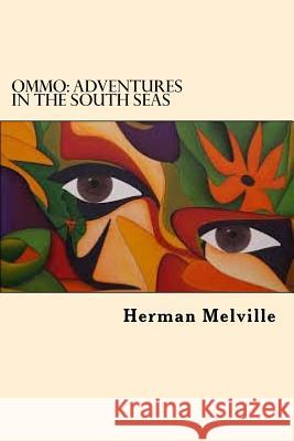Ommo: Adventures in the south seas Melville, Herman 9781545304204 Createspace Independent Publishing Platform - książka