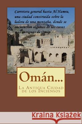 Omán...: La Antigua Ciudad de los Inciensos Ariel Marcelo Gastaldi 9781517753306 Createspace Independent Publishing Platform - książka