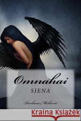 Omnahai: Sjena Barbara Miskovic 9781537700199 Createspace Independent Publishing Platform - książka