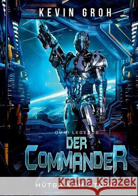 Omni Legends - Der Commander: Hüter von Utopia Kevin Groh 9783738652727 Books on Demand - książka