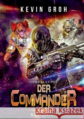 Omni Legends - Der Commander: Synthium Kevin Groh 9783746049533 Books on Demand - książka