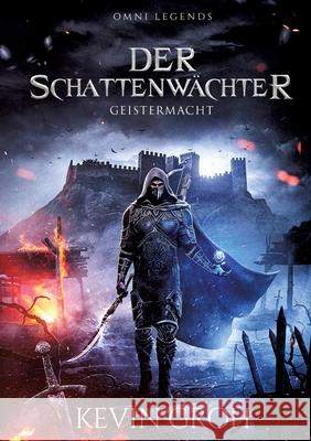 Omni Legends - Der Schattenwächter: Geistermacht Kevin Groh 9783752671735 Books on Demand - książka