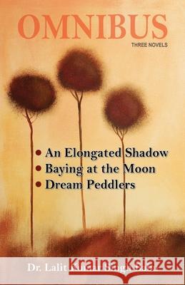 Omnibus: An Elongated Shadow, Baying at the Moon, Dream Peddlers Lalit Kumar Sing 9781645600831 Black Eagle Books - książka