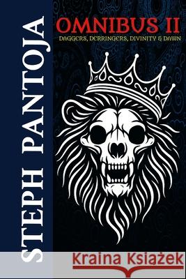 Omnibus II: Daggers, Derringers, Divinity & Dawn Steph Pantoja 9781257064656 Lulu.com - książka