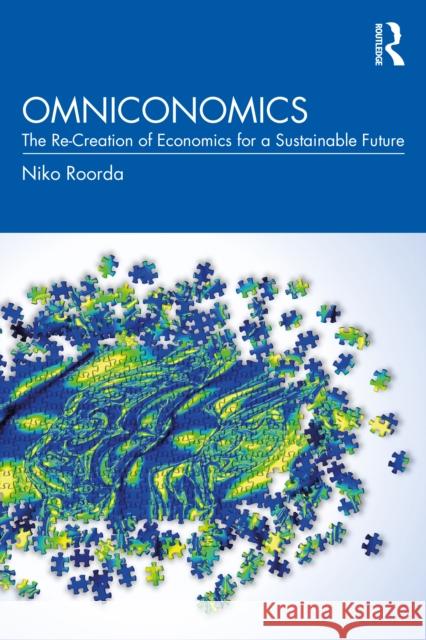 Omniconomics: The Re-Creation of Economics for a Sustainable Future Niko Roorda 9781032306872 Routledge - książka