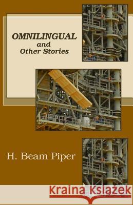 Omnilingual and Other Stories H. Beam Piper 9781448637898 Createspace - książka