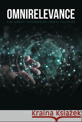 Omnirelevance: The Great Commission Meets Culture Mark Hodges 9781646700929 Covenant Books - książka