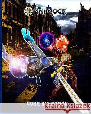 Omnirock Core Rulebook: Role Playing Game Steven Johnson Adam Ramczyk Corbin Wallestad 9781514300657 Createspace - książka
