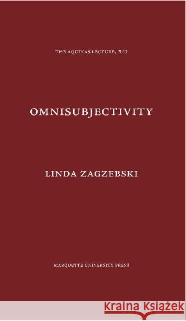 Omnisubjectivity : A Defense of a Divine Attribute Linda Zagzebski 9780874621839 Eurospan (JL) - książka