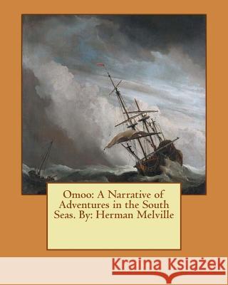 Omoo: A Narrative of Adventures in the South Seas. By: Herman Melville Herman Melville 9781536884128 Createspace Independent Publishing Platform - książka