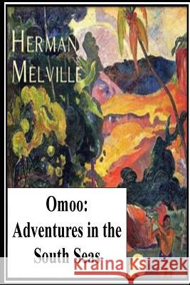 Omoo: Adventures in the South Seas Herman Melville 9781535378451 Createspace Independent Publishing Platform - książka