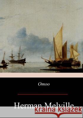Omoo: Adventures in the South Seas Herman Melville 9781975800031 Createspace Independent Publishing Platform - książka