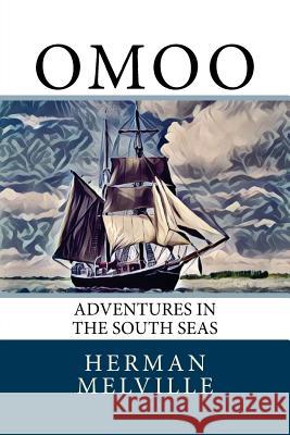Omoo: Adventures in the South Seas Herman Melville 9781976484636 Createspace Independent Publishing Platform - książka
