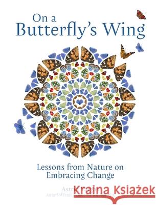 On a Butterfly's Wing: Lessons from Nature on Embracing Change Astrid Vargas 9781524897871 Andrews McMeel Publishing - książka