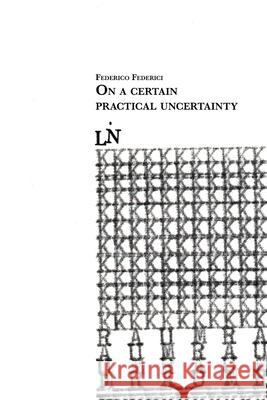 On a certain practical uncertainty Federici, Federico 9780244410667 Lulu.com - książka