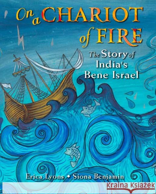 On a Chariot of Fire: The Story of India’s Bene Israel Erica Lyons 9781646144341 Levine Querido - książka