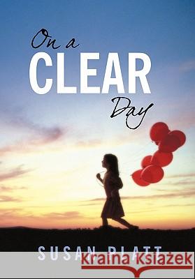 On a Clear Day Susan Platt 9781452069210 Authorhouse - książka